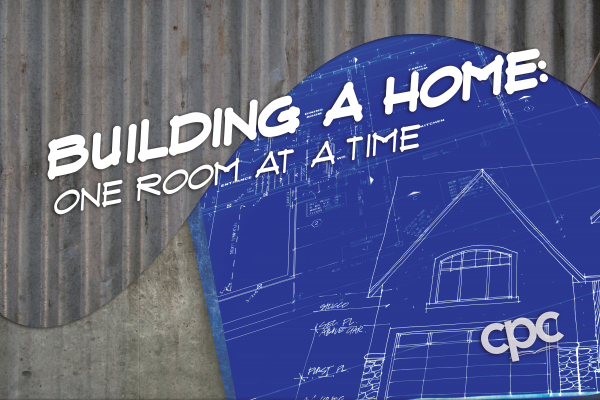 Building a Home: One Room at a Time