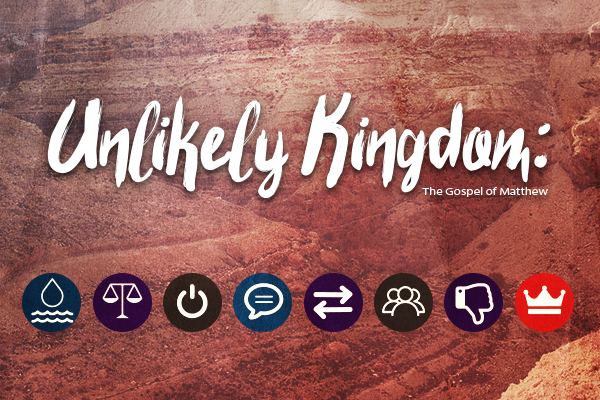 Unlikely Kingdom: The Gospel of Matthew