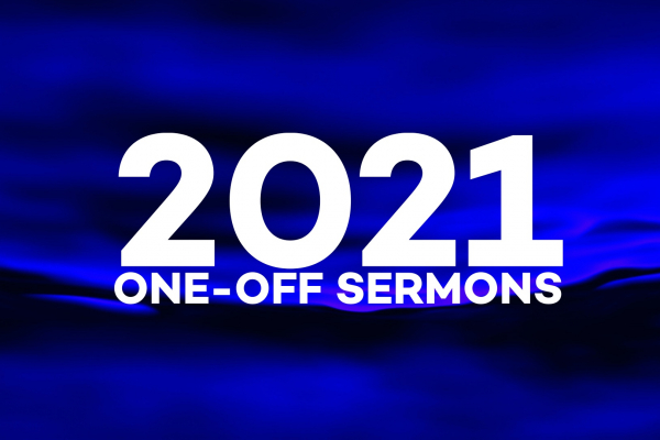 One-Off Sermons of 2021